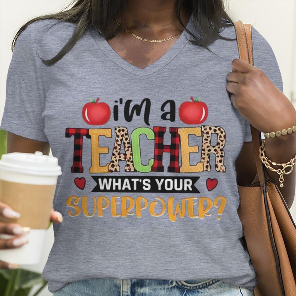 "I'm A Teacher What's Your Superpower" T-shirts Women Men Fun Humorous Teachers' Day Gifts Streetwear V-Neck Back To School Tops
