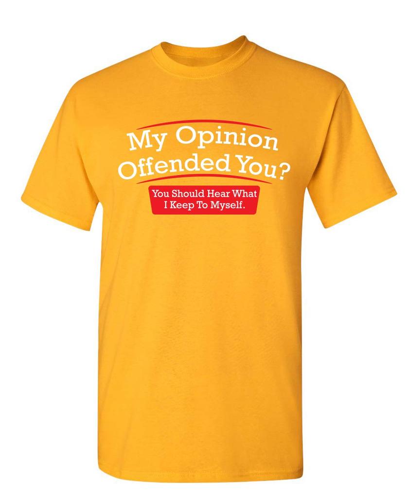My Opinion Offended You You Should Hear What I Keep to Myself Shirt for Men Funny Sarcastic Graphic Novelty TShirt