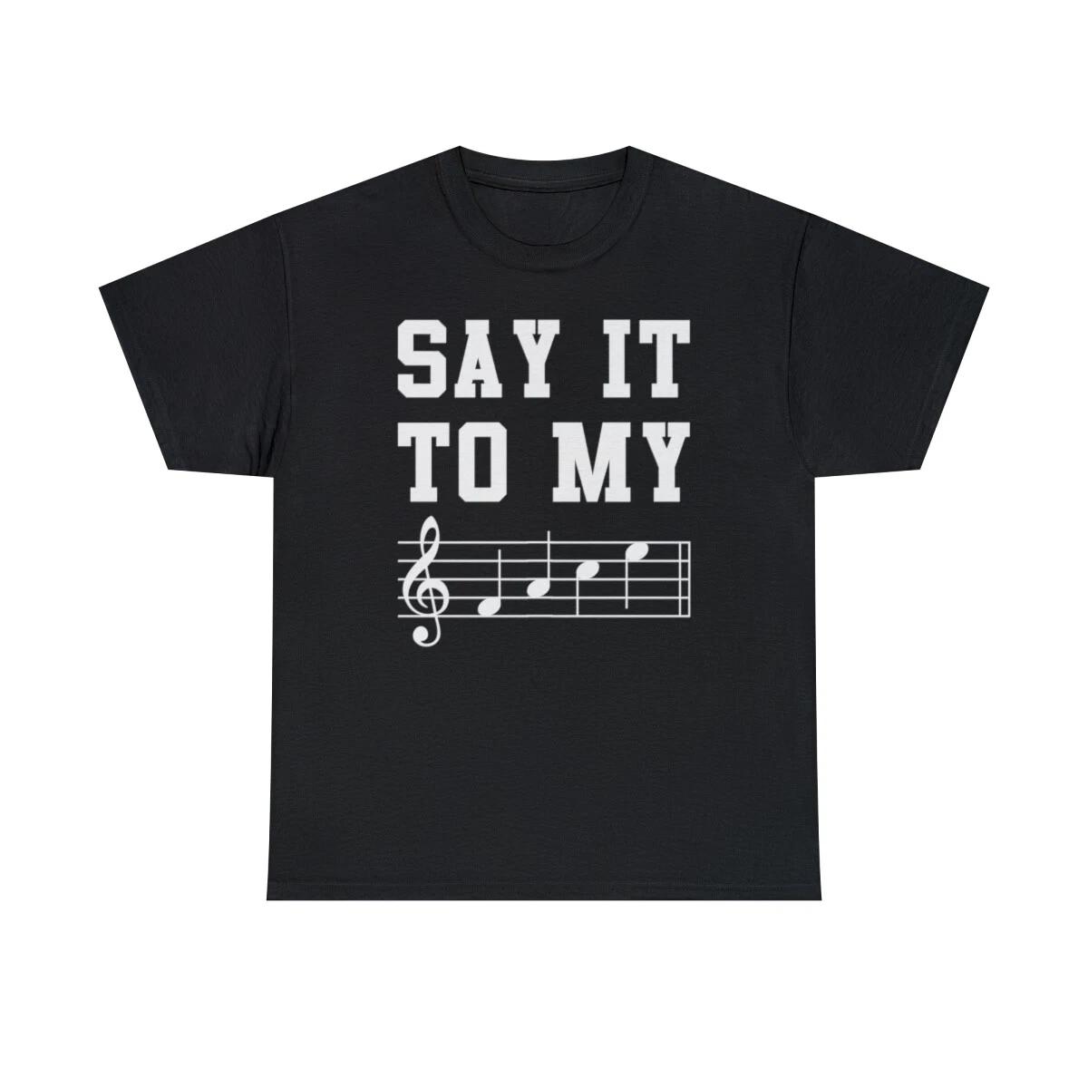 Say It To My Face Sheet Music Graphic T-Shirt, Sizes S-5XL S