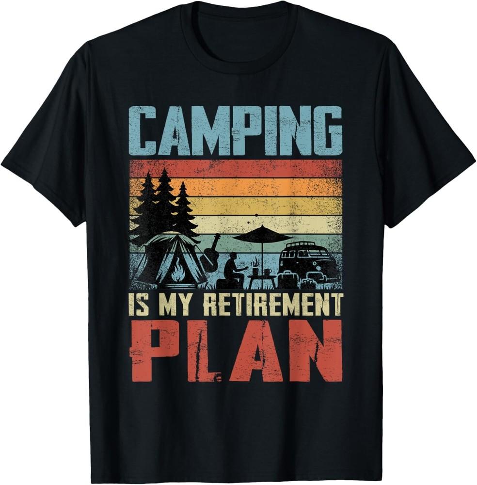 

Camping Is My Retirement Plan Retired Camper Tee Gift Unisex T-Shirt L