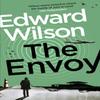 The Envoy by Edward Wilson Paperback Book 9781529426106