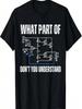 Welchen Teil der Elektronik verstehst du nicht, Ingenieur T-Shirt
