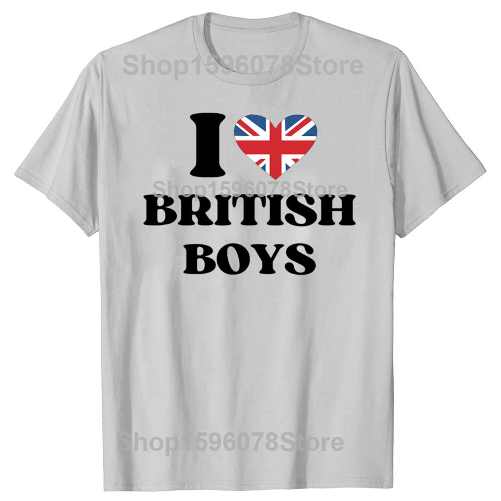 Funny I Love British Boys Graphic T Shirts Men Women Pure Cotton Humor Streetwear Tee Shirt Short Sleeve Unisex Loose Clothing