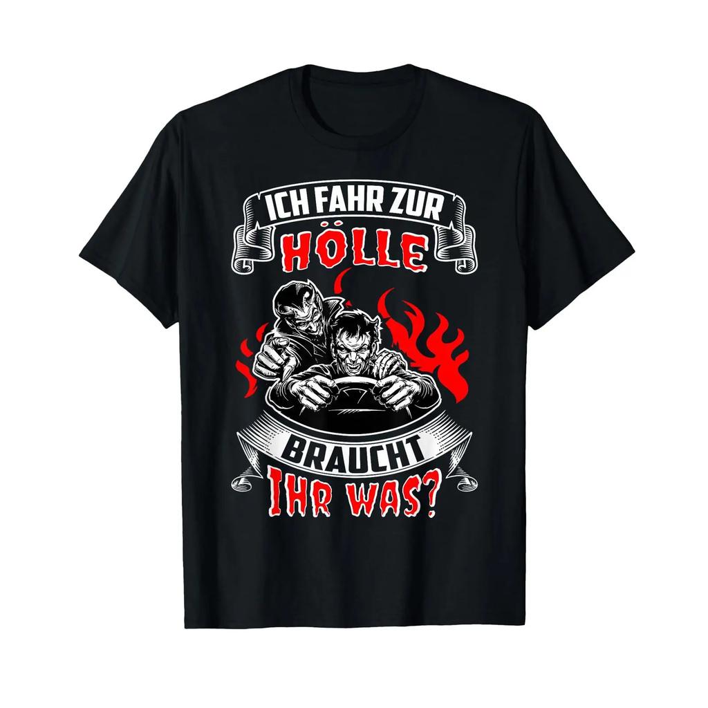 T Shirt With Gerunisex Text Ich Fahr Zur HLle Braucht Ihr Was Vintage Homme Designer Clothes Casual Graphic Slightly