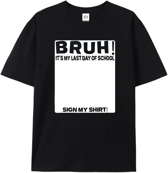 Student Signature Bruh Its My Last Day of School Sign My T-Shirt Black S разноцветный