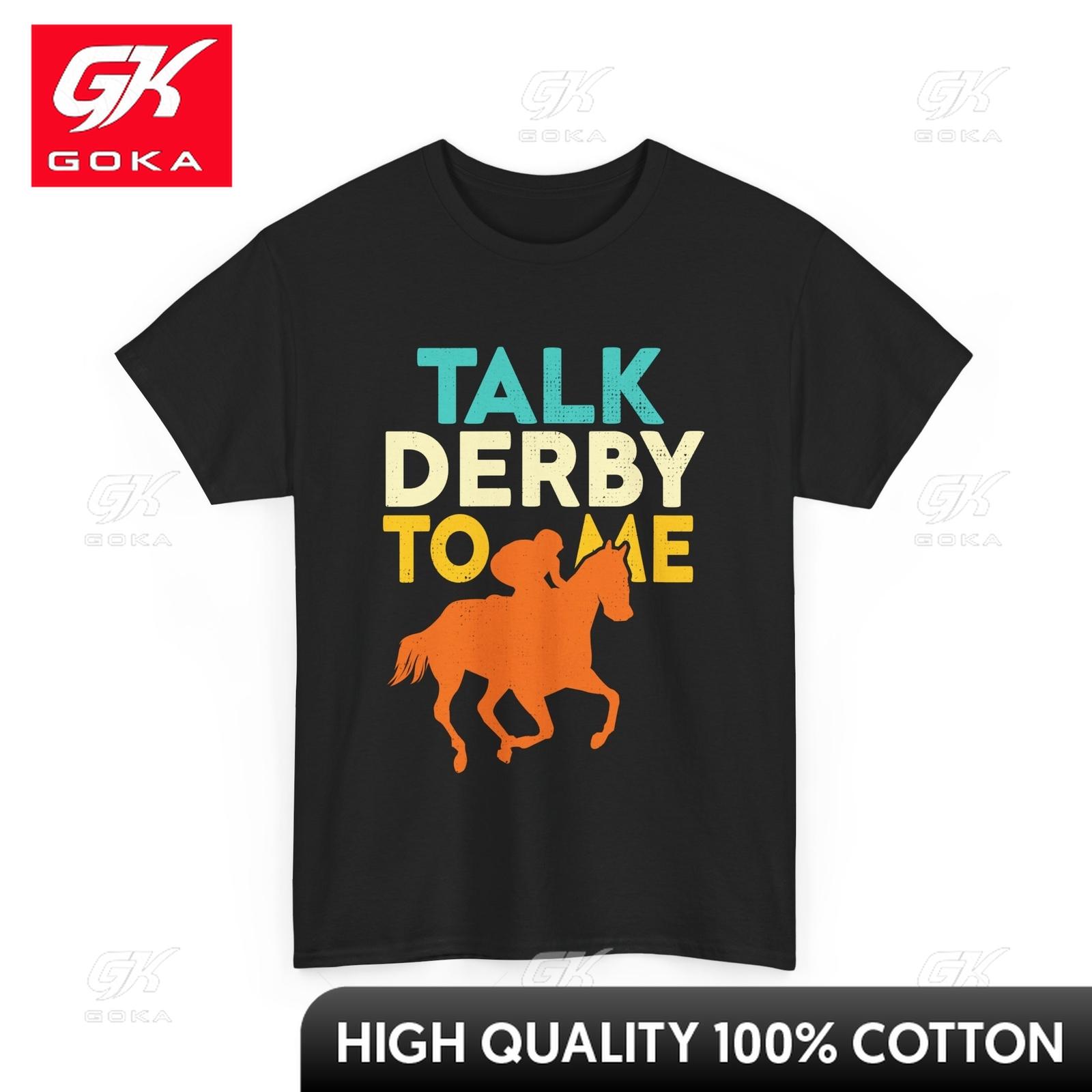 Horse Racer Kentucky Talk Derby To Me Kentucky Horse Racing Funny Round Neck All Cotton Printed Casual Tee Outdoor Casual S