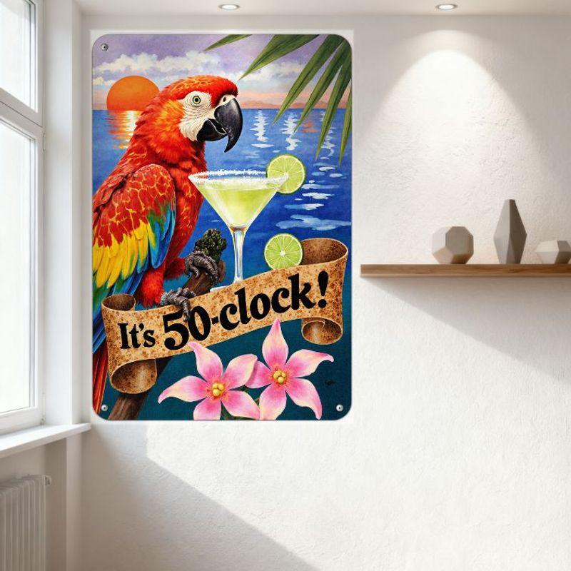 Tropical Parrot & Margarita It’s 50-Clock Metal Tin Sign Vintage Retro Wall Decor for Bar Cafe Home Office Art Plaque
