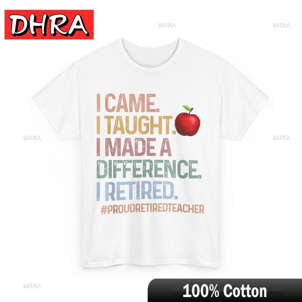 I Came I Taught I Made A Difference Proud Retired Teacher TShirt Tshirts Urban Simple Cute Black Tops Short Sleeve Streetwear S