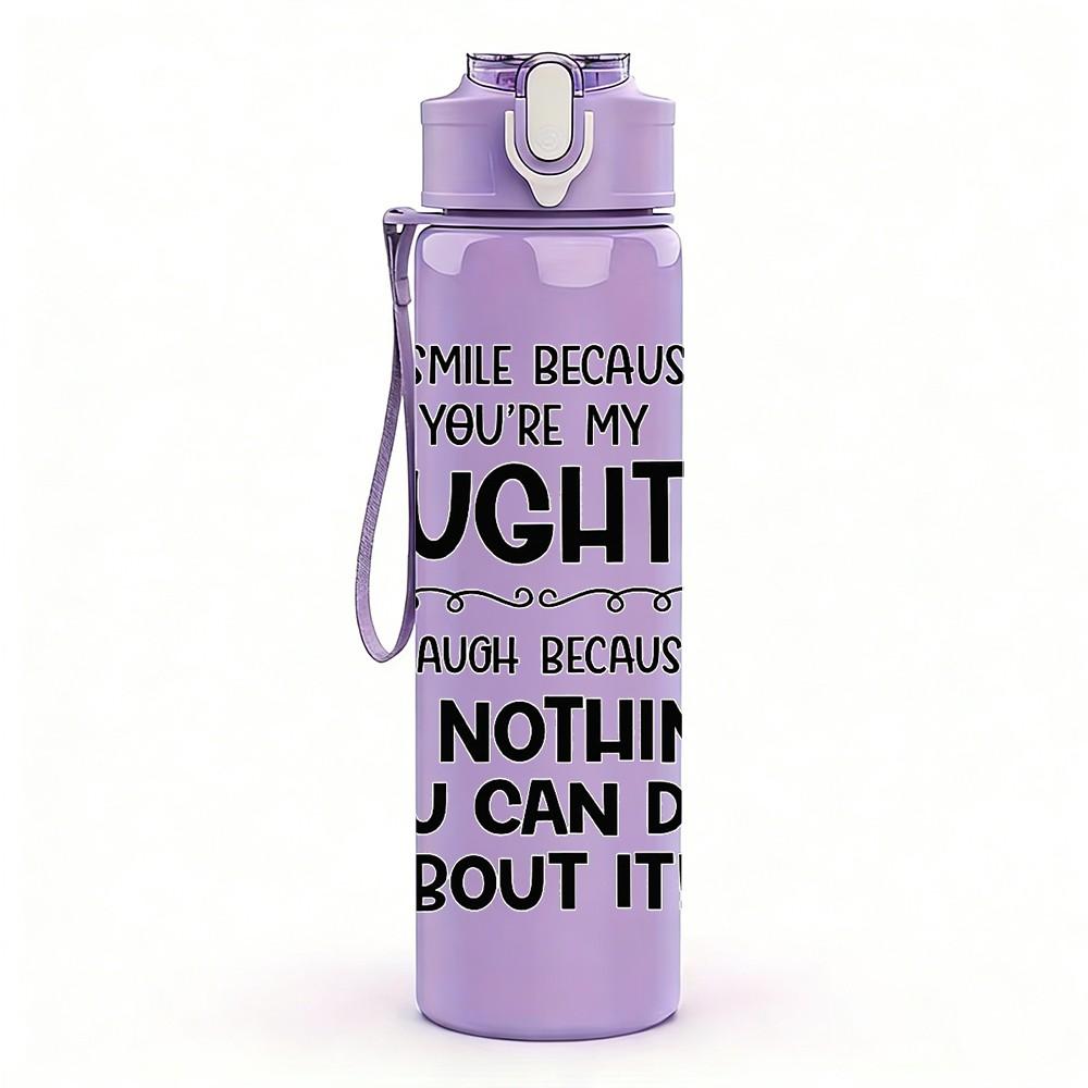 1PC I Once Raised A Daughter Quote Art 750ml Color Plastic Sports Water Bottle Leakproof Flip Straw Lid Suitable for Sports Office Home Use