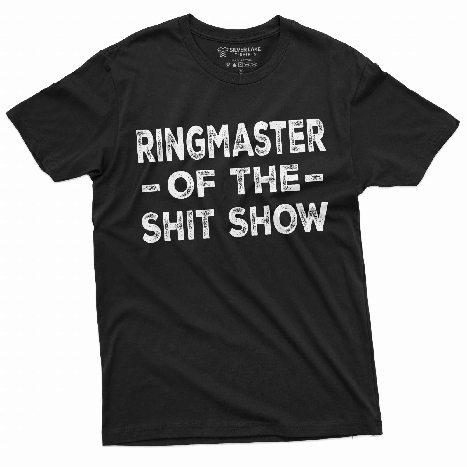 Men s Ringmaster of the Sh@t Show T-shirt Man ShitShow Funny Tee Shirt L
