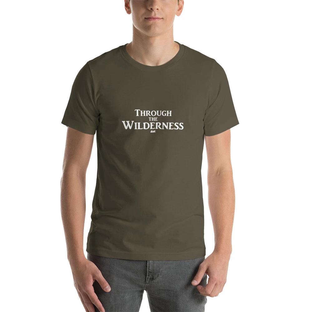 E2K Through the wilderness Unisex T-Shirt life God Jesus Christ faith grace love 4XL