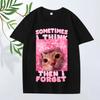 Sometimes I Think Then I Forget Funny Cat Meme T Shirt Men ’s Women Oversized 100% Cotton Short Sleeve Summer Print Unisex Tops