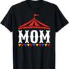 Circus Mom of The Birthday Boy & Girl Carnival Family Outfit T-Shirt