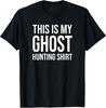This Is My Ghost Hunting Ghost Hunter Gifts Unisex T-Shirt Gift Unisex T-Shirt