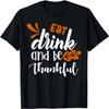Funny Thanksgiving Dinner Family Thankful T-Shirt