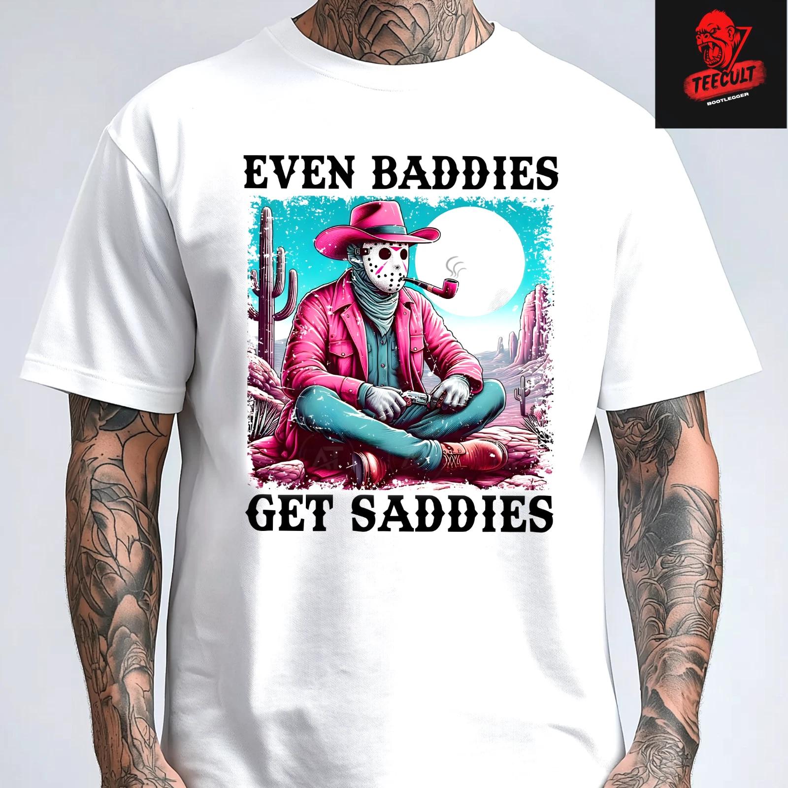 Men s and Women s T-shirts Jason Voorhees Even Baddies Get Saddies Cotton Horror S