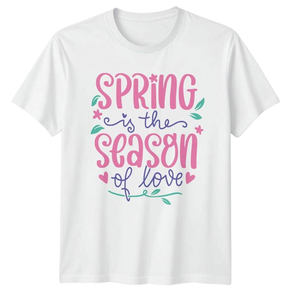 Spring Is The Season Of Unisexs TShirt Floral Spring Mothers Day S