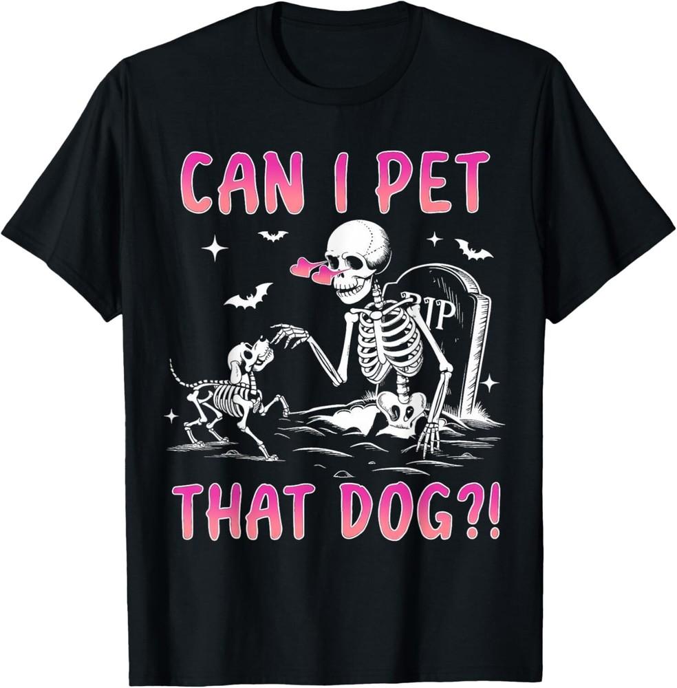 Can I pet that dog funny skeleton dog lover halloween T-Shirt