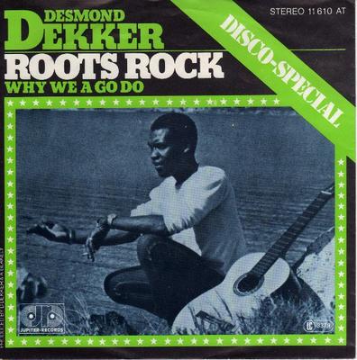 7inch Record DESMOND DEKKER  Roots Rock 11610AT Jupiter Records 1977 Germany Reggae Ska  Dub Used