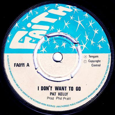 7inch Record PAT KELLY - I Don't Want To Go FA011 Faith 1974 UK Reggae, Ska & Dub Used