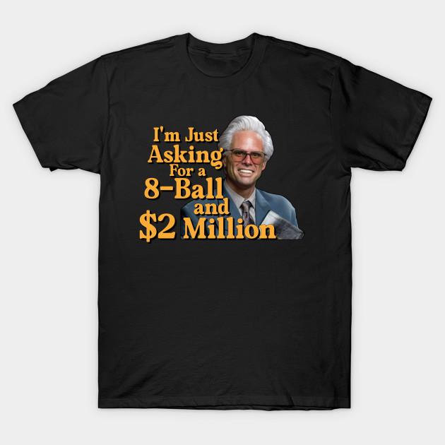 

Men Black Print T-shirt Baby Billy I M Just Asking For A 8 Ball And $2 Million Funny Quote No-Cut Transfer Paper Print Cotton Tshirt L чорний