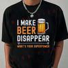 Men's Funny Beer Lover Moto TShirt - I Make Beer Disappear What's Your Superpower Saying T-Shir