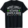 Most Likely To Offer Santa A Funny Drinking Christmas T-Shirt