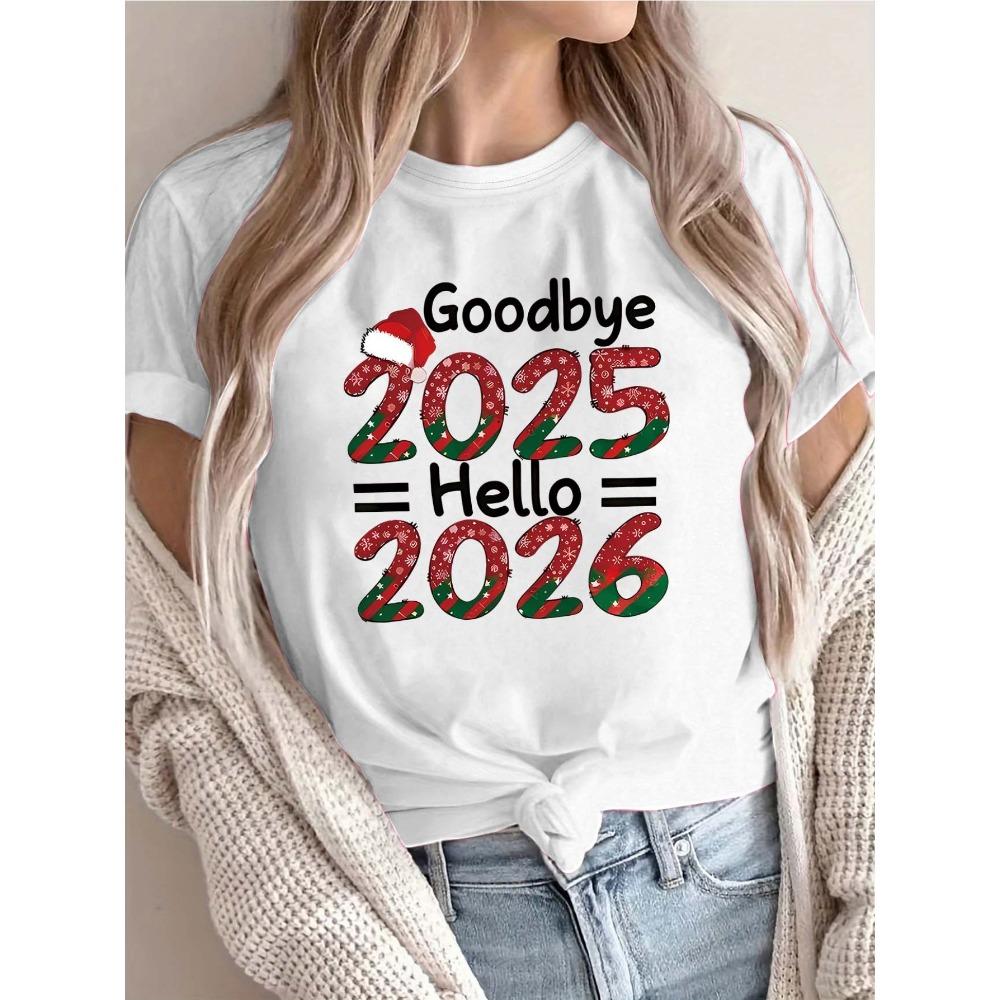 Women's T-Shirt Goodbye 2025 Hello 2026 New Year Short Sleeve Round Neck Casual Top Women Daily Wear Clothing