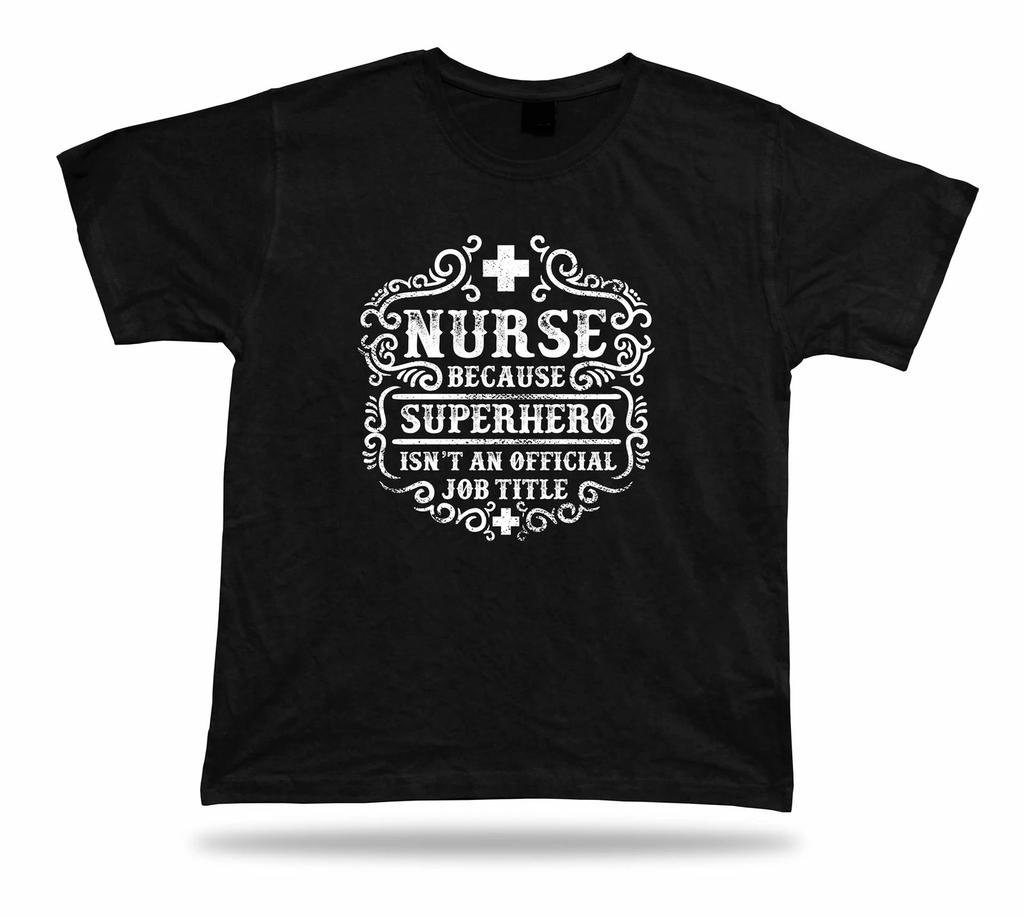 Tshirt Tee Shirt Birthday Gift Idea Super Hero Job Title Nurse Wisdom Proverb