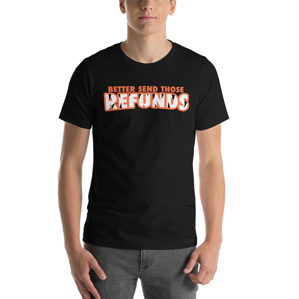 Better Send Those Refunds Bengals Football Joe Unisex t-shirt XXXL