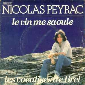 7inch Record NICOLAS PEYRAC - Le Vin Me Saoule 2C00614511 Pathé 1977 France Pop Used