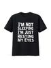 I M Not Sleeping Just Resting My Eyes T Shirt Dad Joke Vintage Washed Designer Clothes Fashion Homme Streetwear Stylish