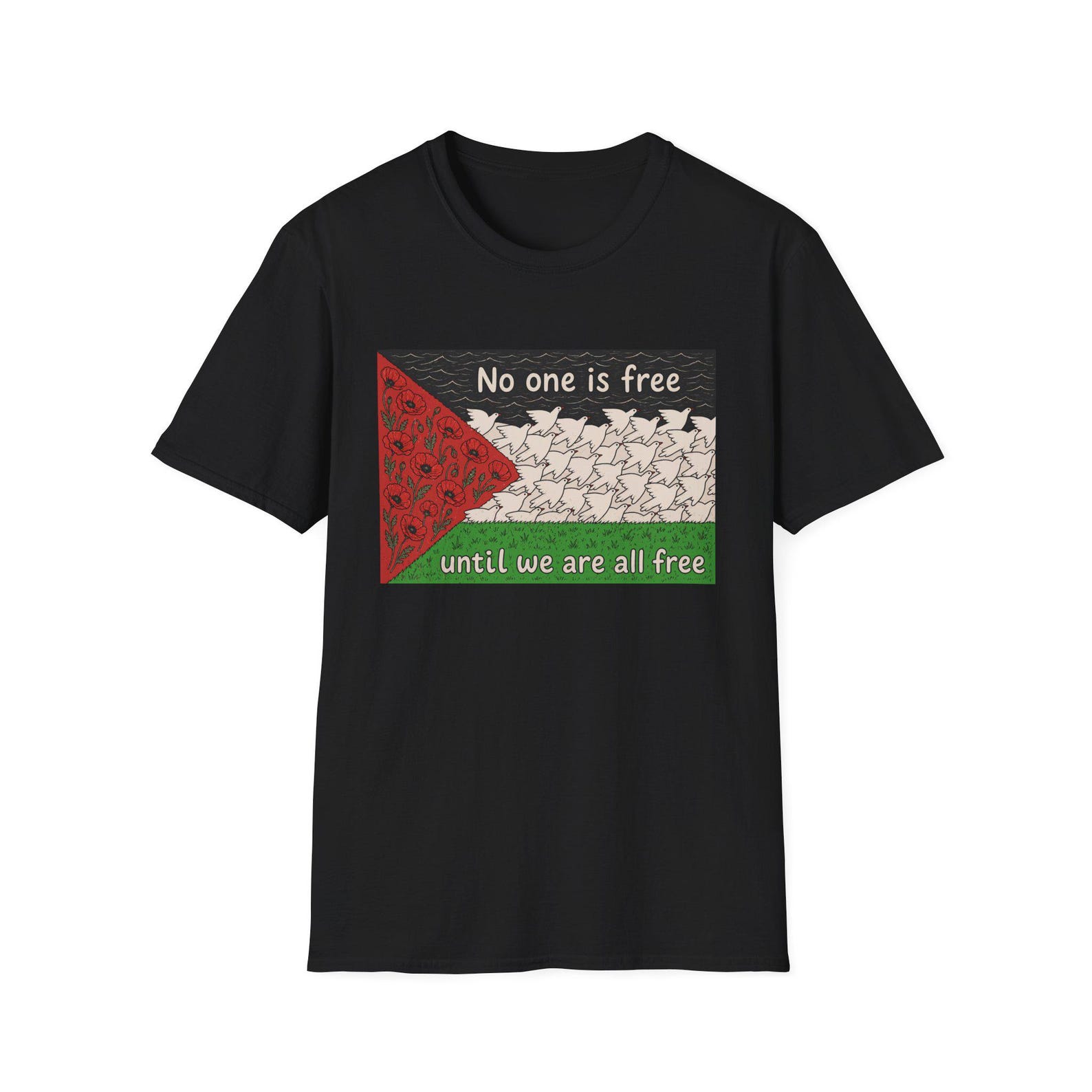 No One Is Free Until We Are All Free T-Shirt | Free Palestine, Human Rights XL