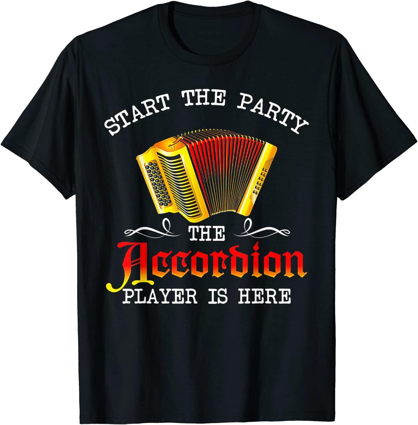 Start The Party The Accordion Player Is Here T-Shirt Size S-5XL L