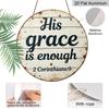 2D Flat 1pc Aluminum Metal Printed Sign, 8x8 in Round Wall Decor, A Decorative Plaque That Says His Grace Is Sufficient for Me