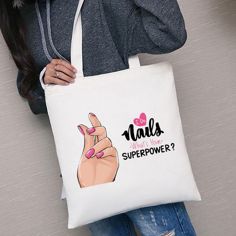 I Do Nail What Is Your Superpower Print Shopper Bag Women Harajuku Book Bag Fashion Large Foldable Shopping Bags Female Tote Bag