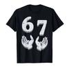 67 Meme Lustig 6 7 Männer Frauen Kinder Jungen Mädchen Jugend T-Shirt für Männer Frauen 100% Baumwolle T-Shirts Kurzarm Tops 1006-1