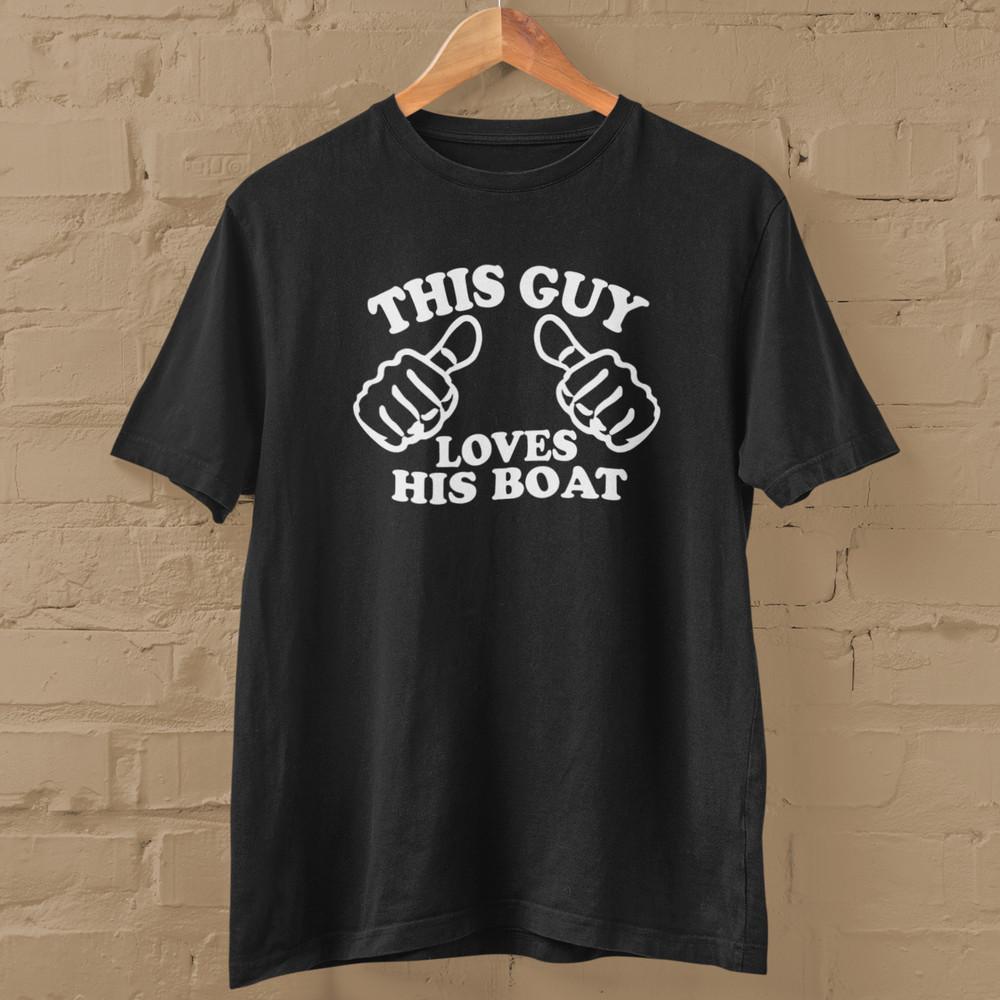 THIS GUY LOVES HIS BOAT T-SHIRT (dad husband boating cruising sailing narrow oar Unisex T-Shirt XL