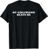 La mia Ragazza mi Batte Maglietta Divertente Maglietta Unisex