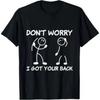 Funny Stick Figure Dont Worry I Got Your Back T Shirt For 100 Vintage Stylish Fashion Unisex Slightly Soft Stretched
