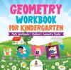 The Geometry Workbook for Kindergarten - Math Workbooks Children's Geometry Books Book