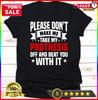 Please Don't Make Me Take My Prothesis Off Shirt, Gift For Amputee Men And Women