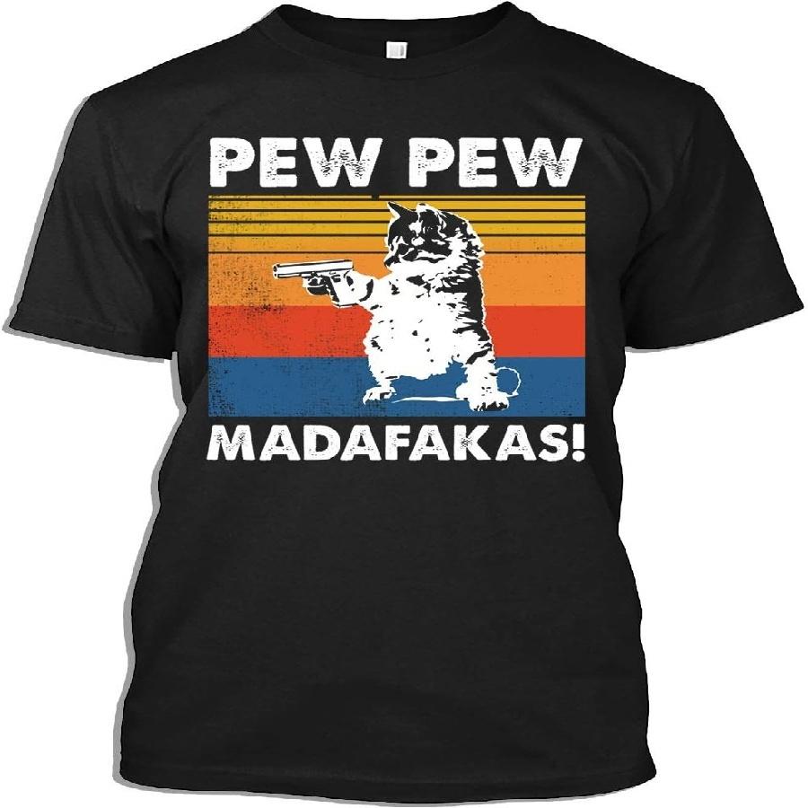 Cat Tshirt Funny Cat Pew Pew Madafakas T-Shirt for Men Women S