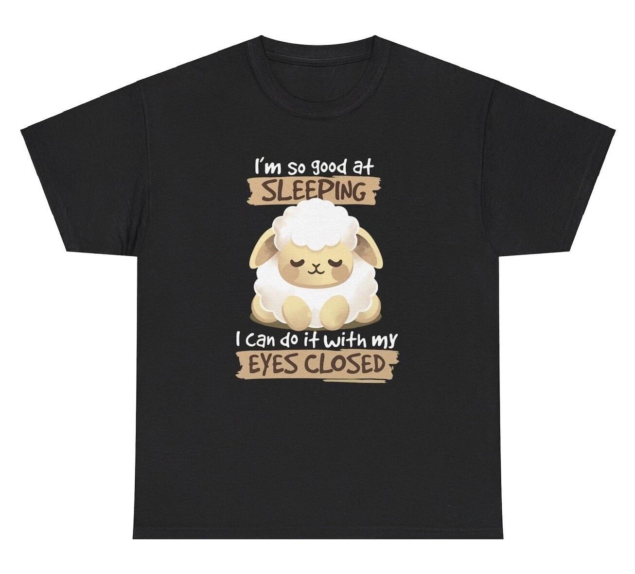 

So Good At Sleeping Can Do It With My Eyes Closed T Shirt Funny Tired Humor Tee XL