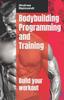 The Bodybuilding Programming and Training : Build Your Workout Book