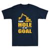 Your Hole Is My Goal Heavy Equipunisext Operator Funny Saying Vintage Unisexs Tshirt