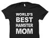 Hamster Mom Shirt. World's Best Hamster Mom T-Shirt. Hamster Lover Shirt. Hamster Lover Gift. Hamster Shirts. Hamster Gifts. Womens #OS503