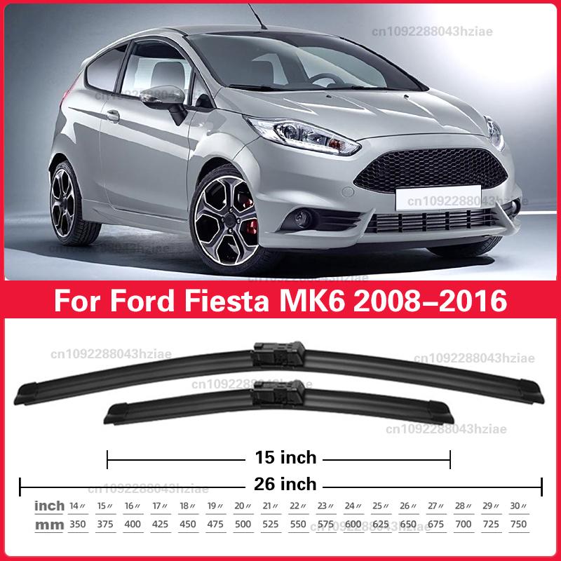 For Ford Fiesta MK6 2008-2016 Car Front Wiper Blades Soft Rubber Windscreen Wipers Auto Windshield 26"15" 2012 2013 2014 2015