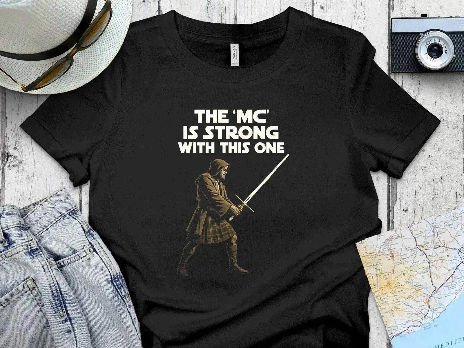 The Mc Is Strong With This One – Scottish Warrior T-Shirt M