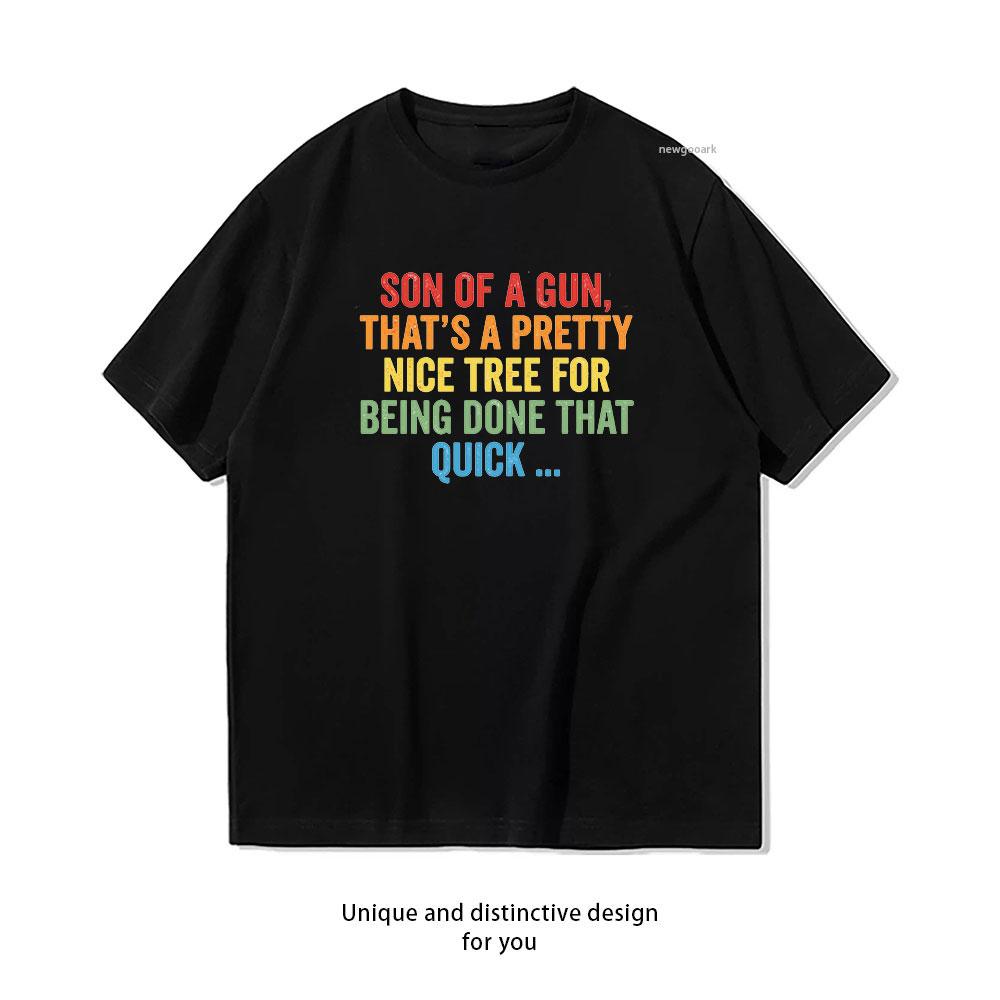 

son of a gun thats a pretty nice tree for being done that quick Bob Ross Quote tshirt Women Unisex Casual cotton printed t shirts 4XL